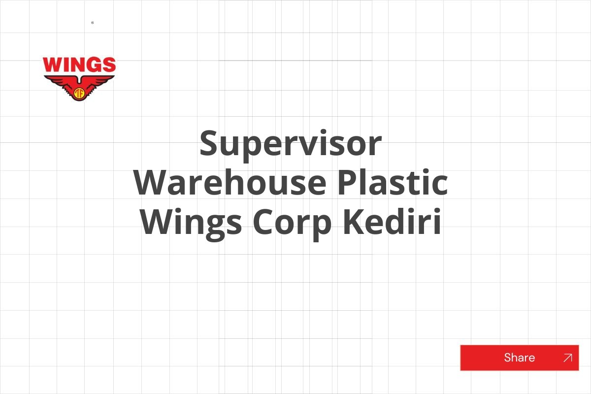 Supervisor Warehouse Plastic Wings Corp Kediri