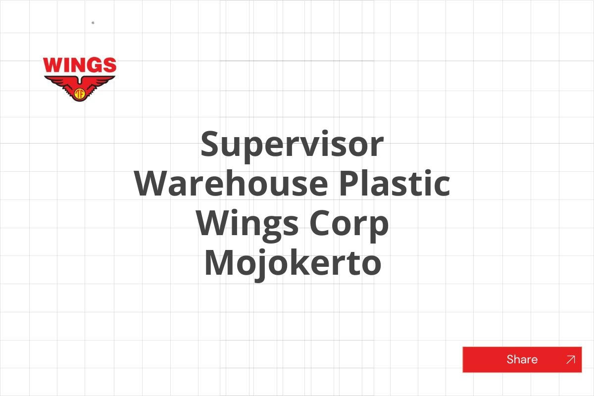 Supervisor Warehouse Plastic Wings Corp Mojokerto