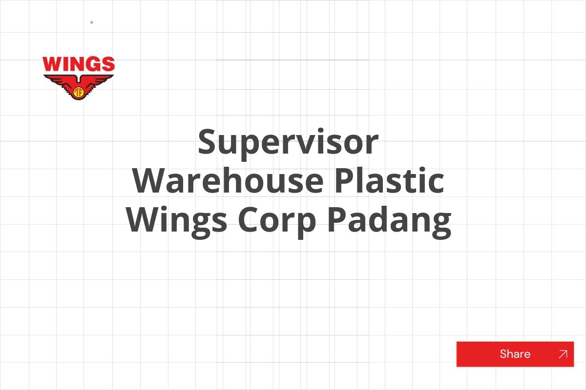 Supervisor Warehouse Plastic Wings Corp Padang