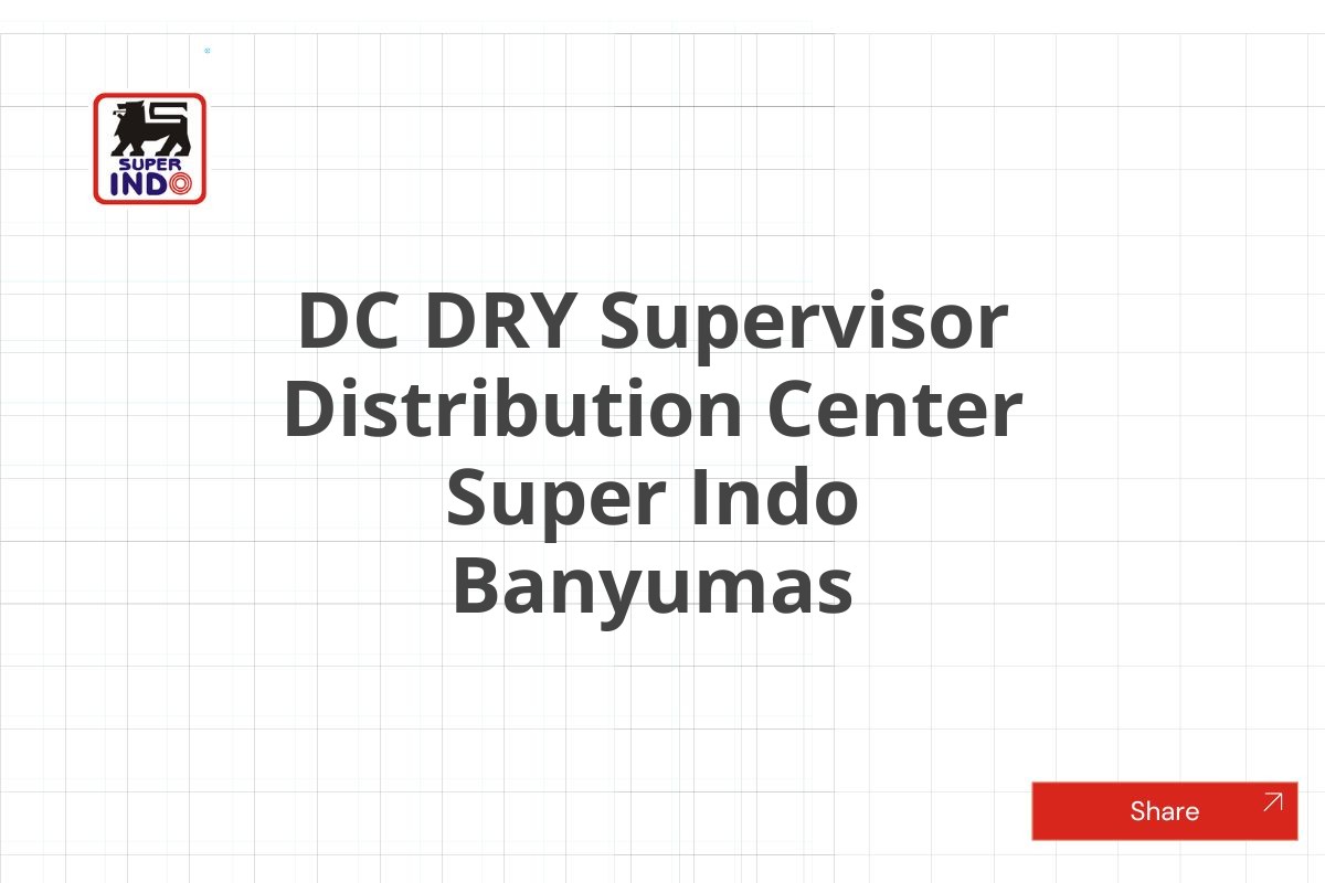 DC DRY Supervisor Distribution Center Super Indo Banyumas