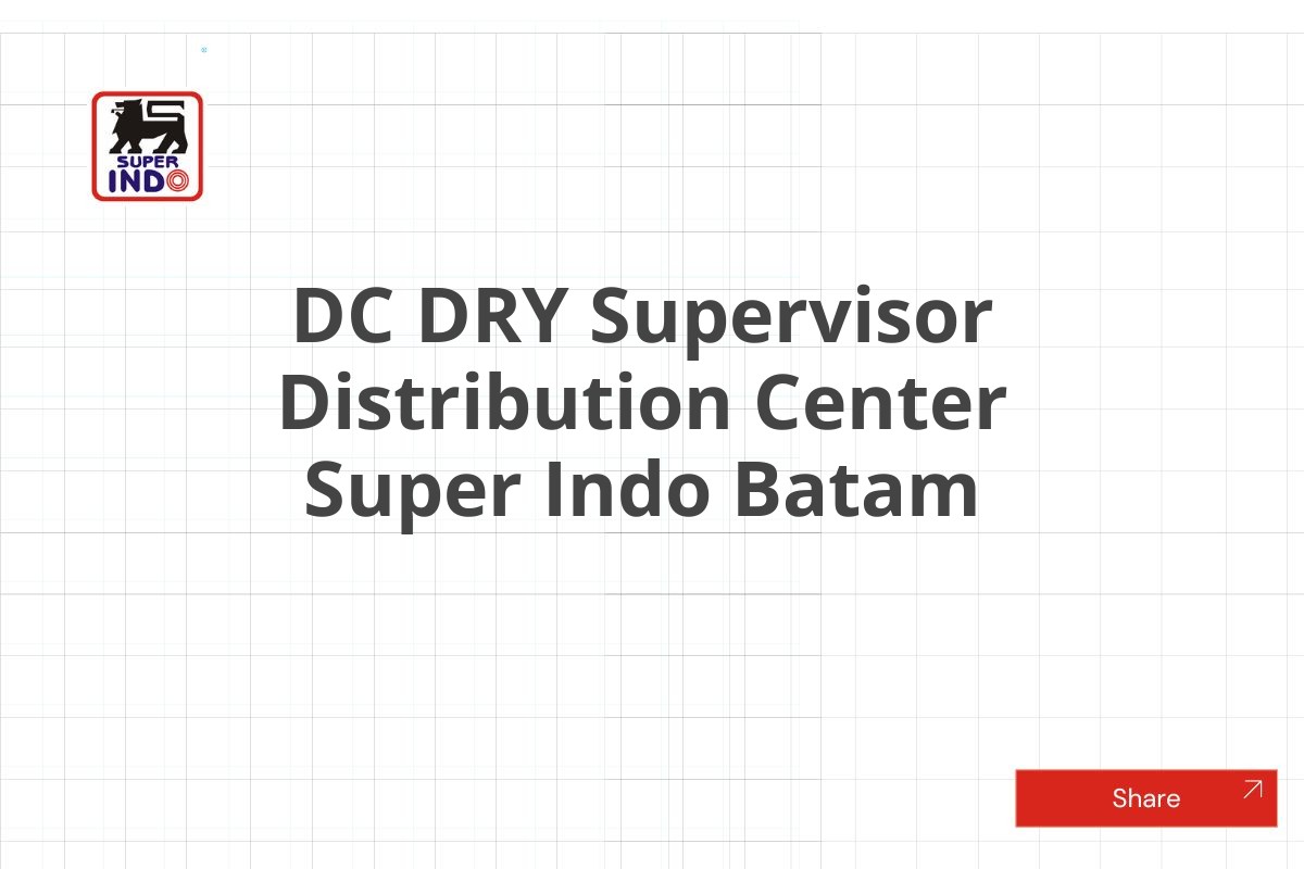 DC DRY Supervisor Distribution Center Super Indo Batam