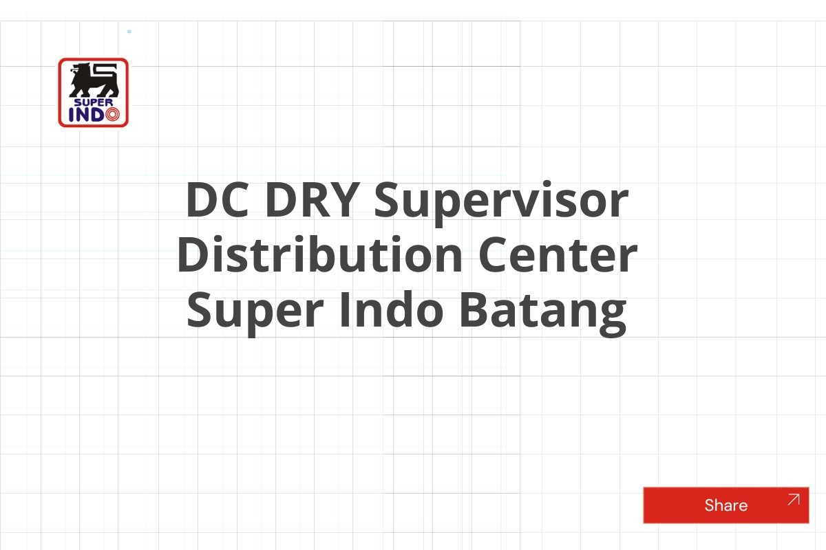 DC DRY Supervisor Distribution Center Super Indo Batang