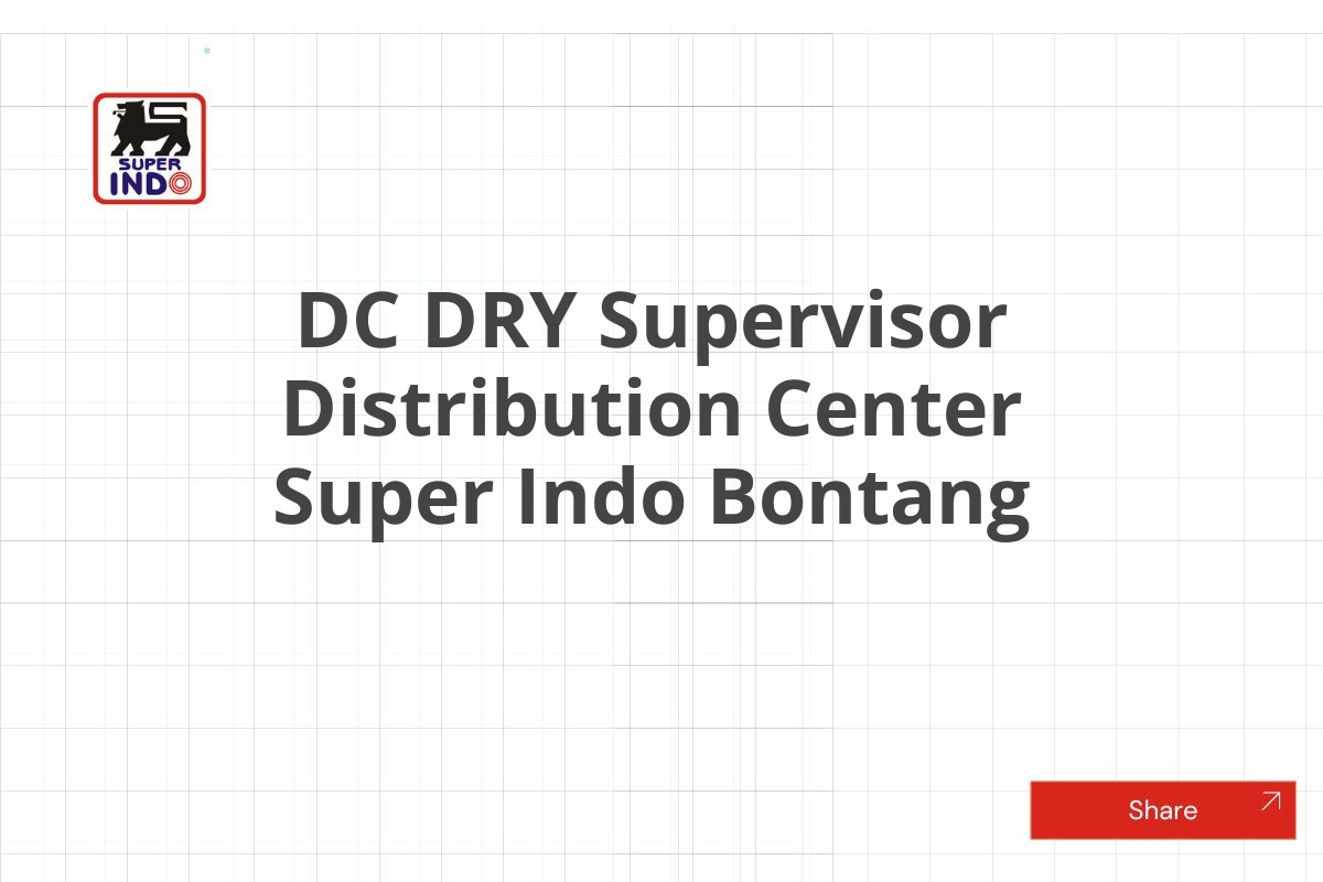 DC DRY Supervisor Distribution Center Super Indo Bontang