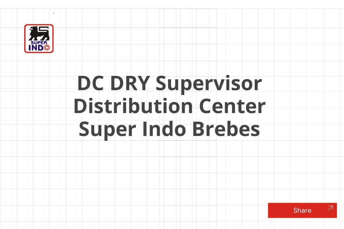 DC DRY Supervisor Distribution Center Super Indo Brebes