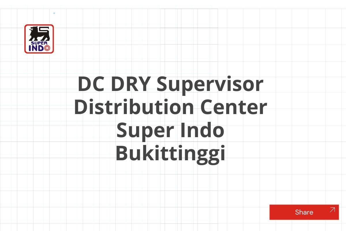 DC DRY Supervisor Distribution Center Super Indo Bukittinggi