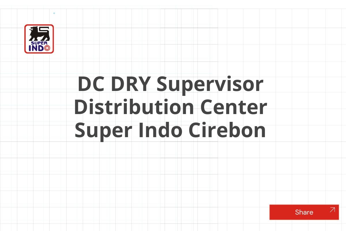 DC DRY Supervisor Distribution Center Super Indo Cirebon