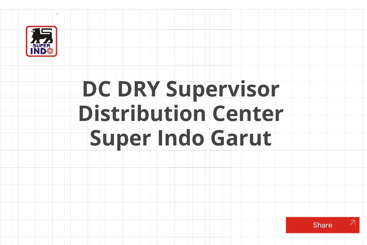 DC DRY Supervisor Distribution Center Super Indo Garut