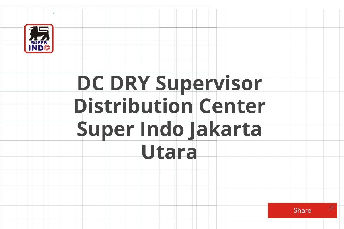 DC DRY Supervisor Distribution Center Super Indo Jakarta Utara