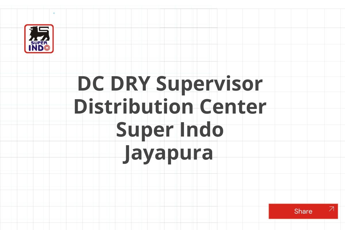 DC DRY Supervisor Distribution Center Super Indo Jayapura