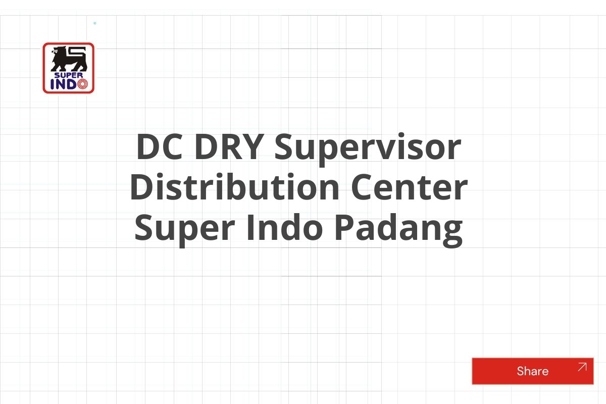 DC DRY Supervisor Distribution Center Super Indo Padang