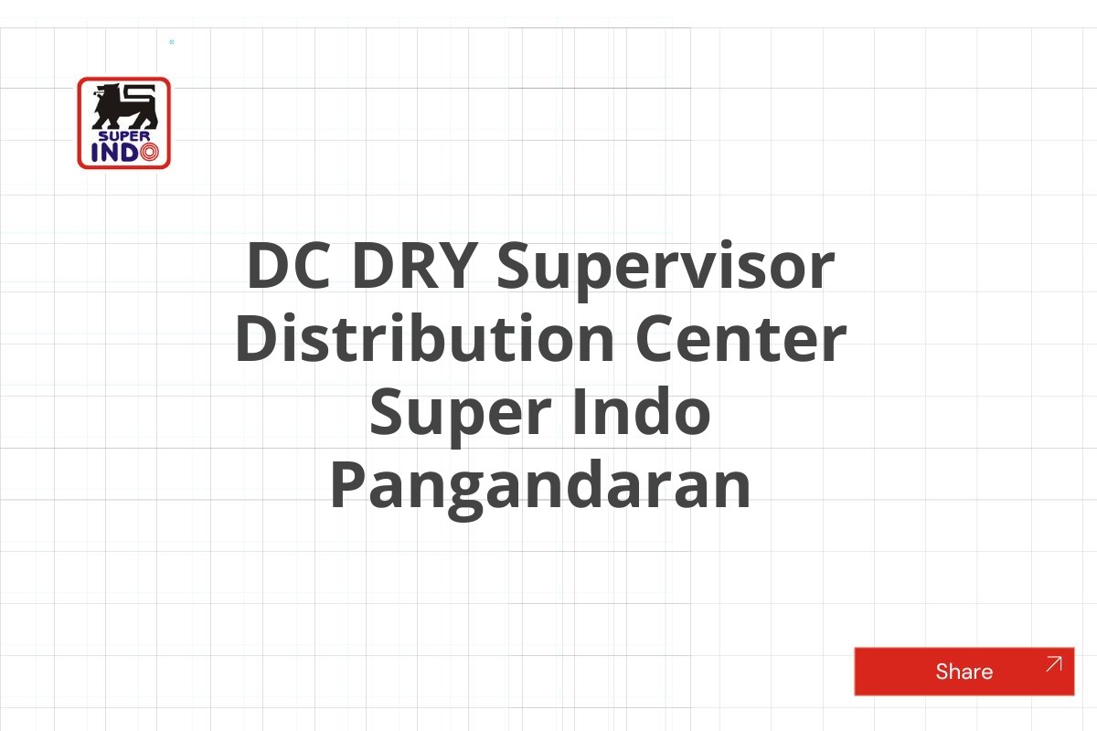 DC DRY Supervisor Distribution Center Super Indo Pangandaran