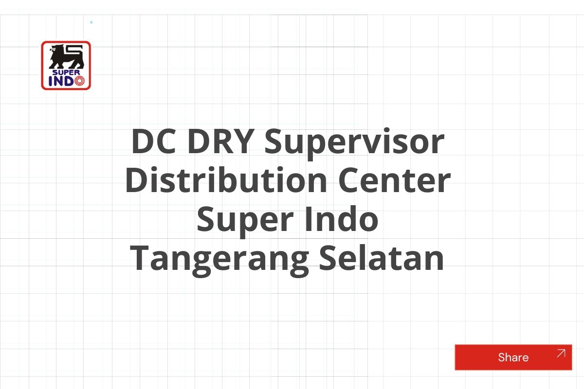 DC DRY Supervisor Distribution Center Super Indo Tangerang Selatan