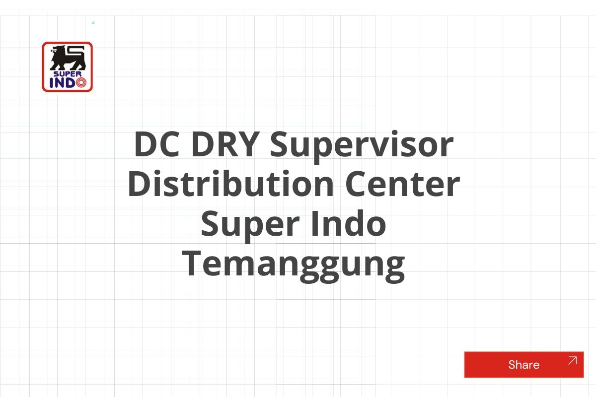 DC DRY Supervisor Distribution Center Super Indo Temanggung