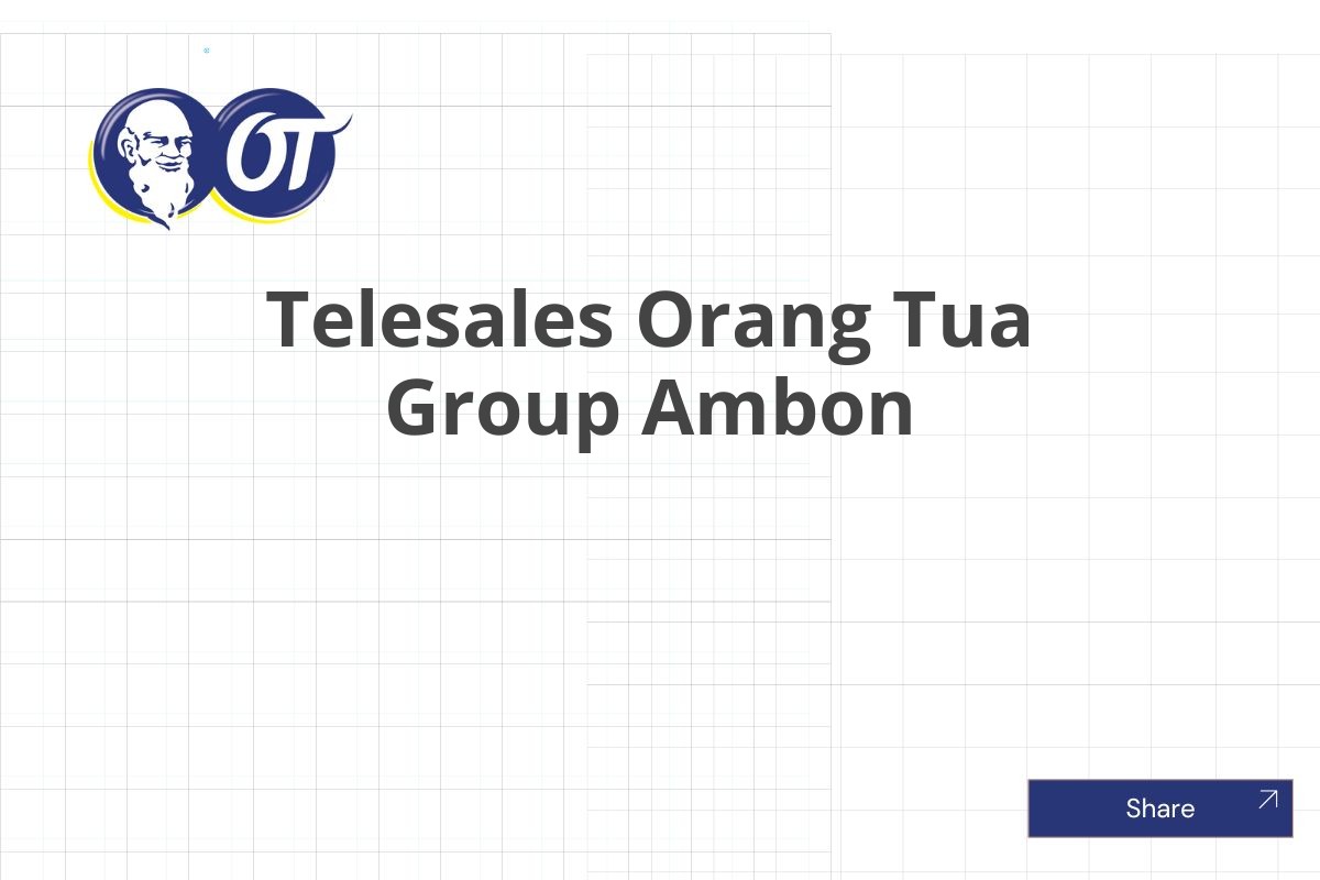 Telesales Orang Tua Group Ambon