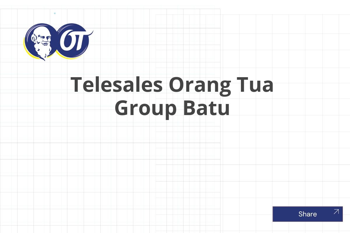 Telesales Orang Tua Group Batu