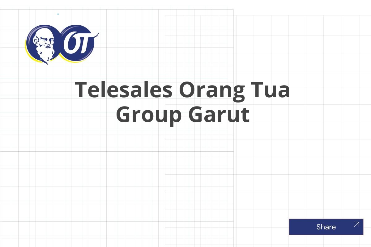 Telesales Orang Tua Group Garut