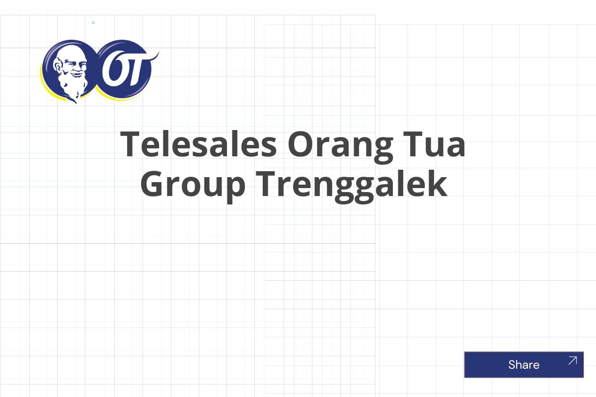 Telesales Orang Tua Group Trenggalek