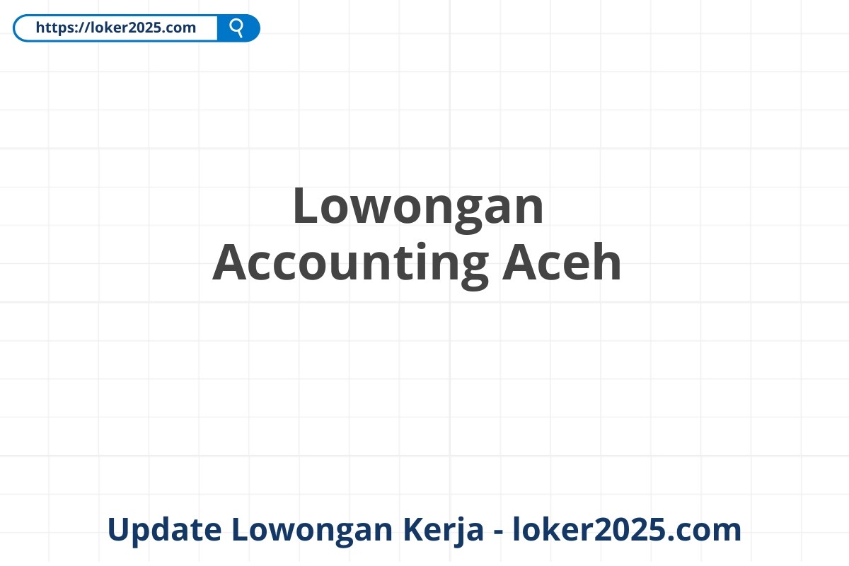 Lowongan Accounting Aceh