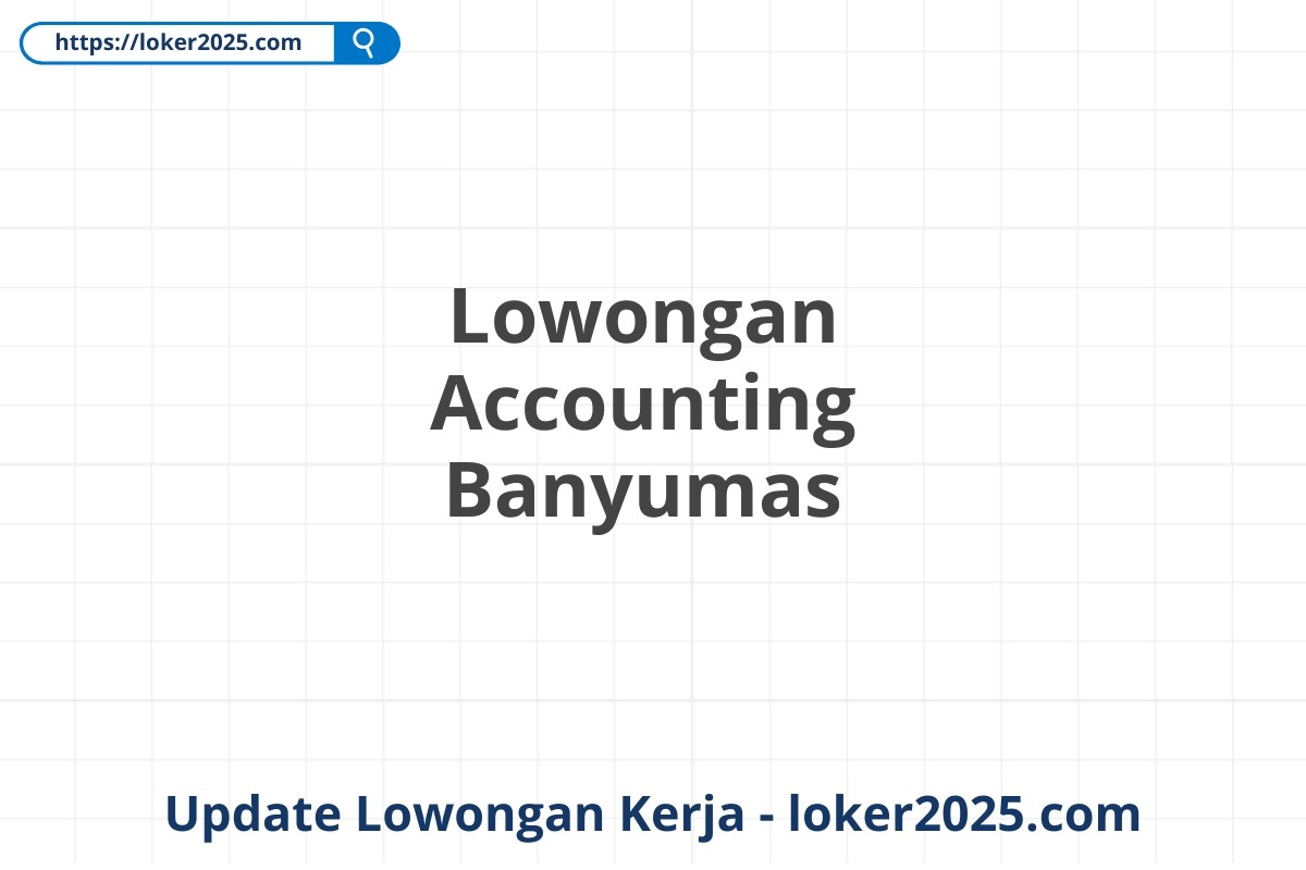 Lowongan Accounting Banyumas