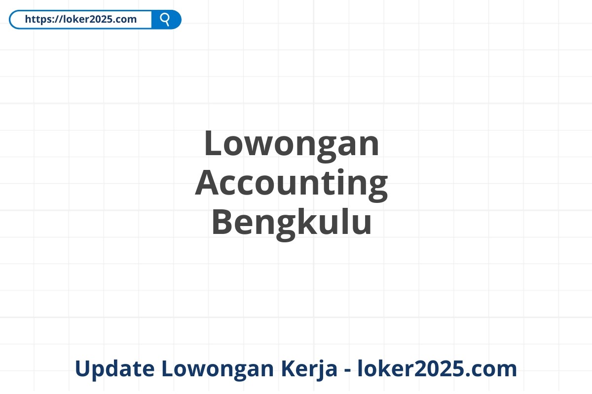 Lowongan Accounting Bengkulu