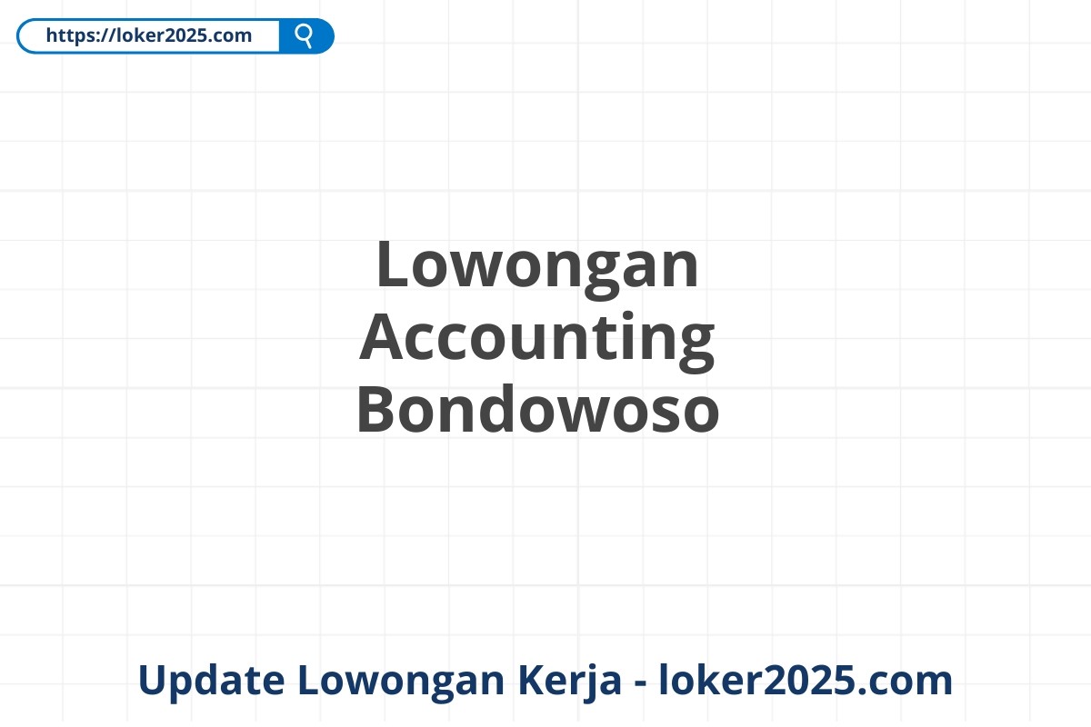 Lowongan Accounting Bondowoso