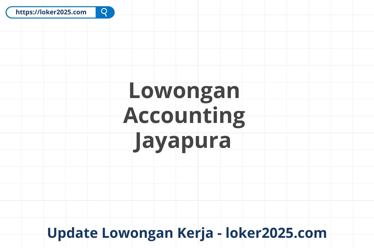 Lowongan Accounting Jayapura