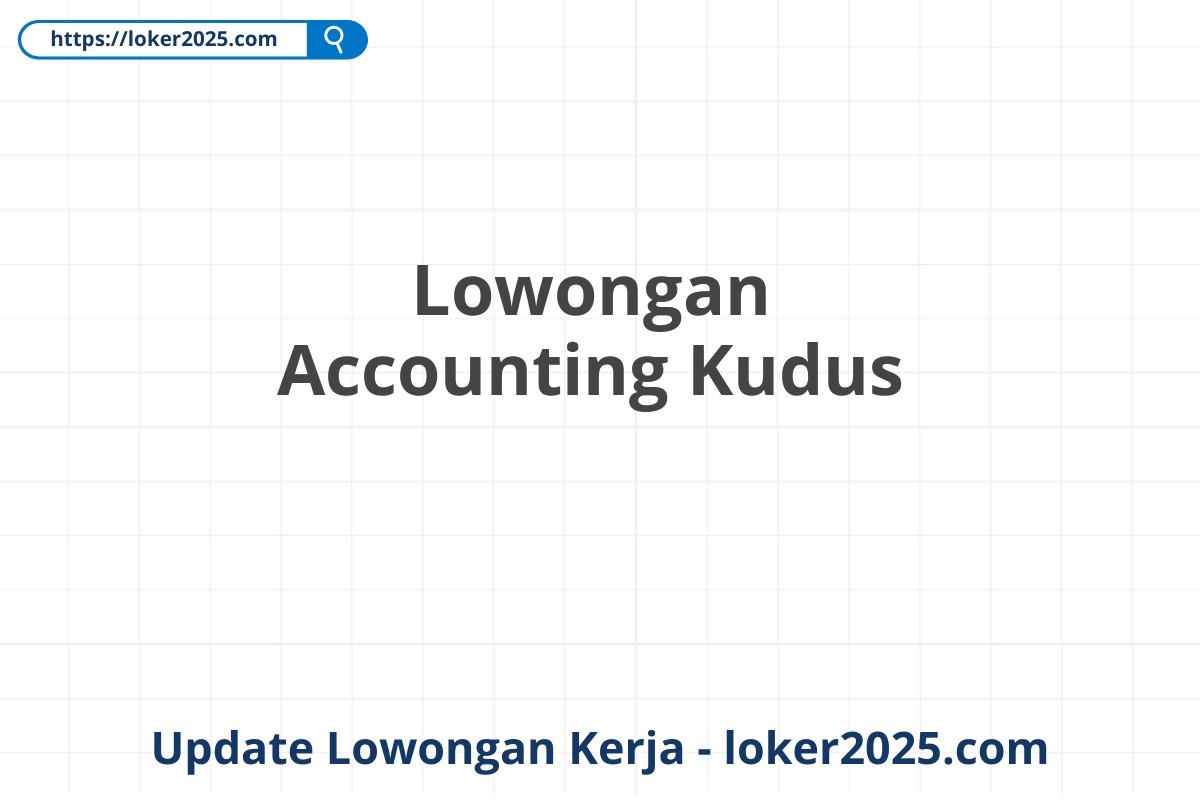 Lowongan Accounting Kudus