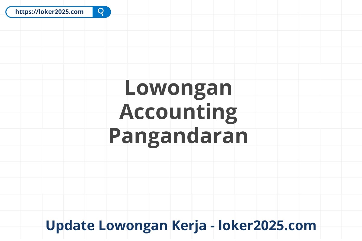 Lowongan Accounting Pangandaran
