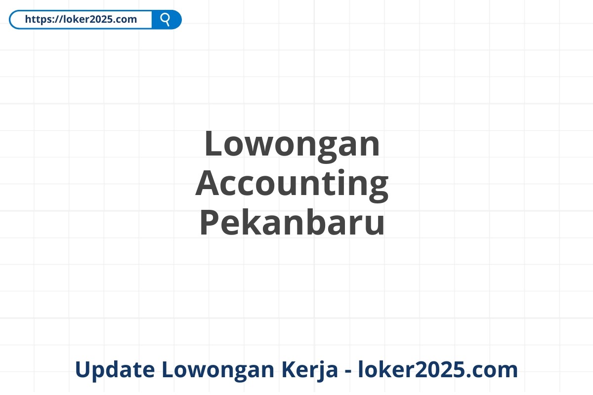 Lowongan Accounting Pekanbaru