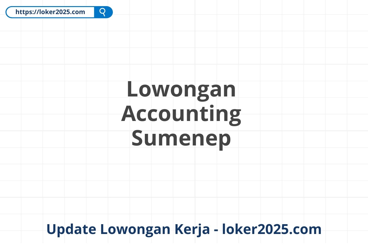Lowongan Accounting Sumenep