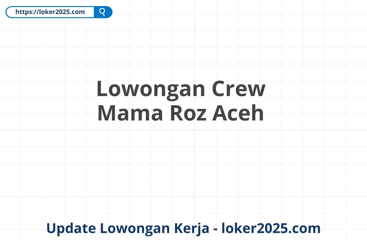 Lowongan Crew Mama Roz Aceh
