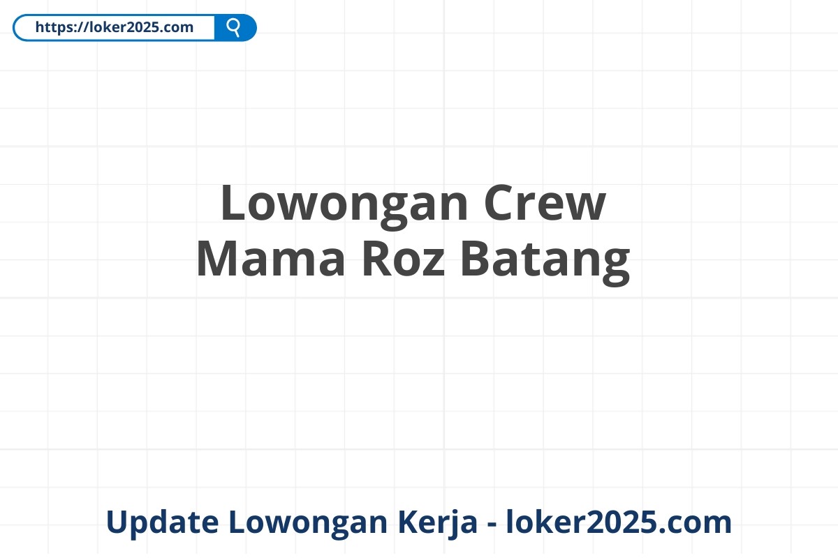 Lowongan Crew Mama Roz Batang