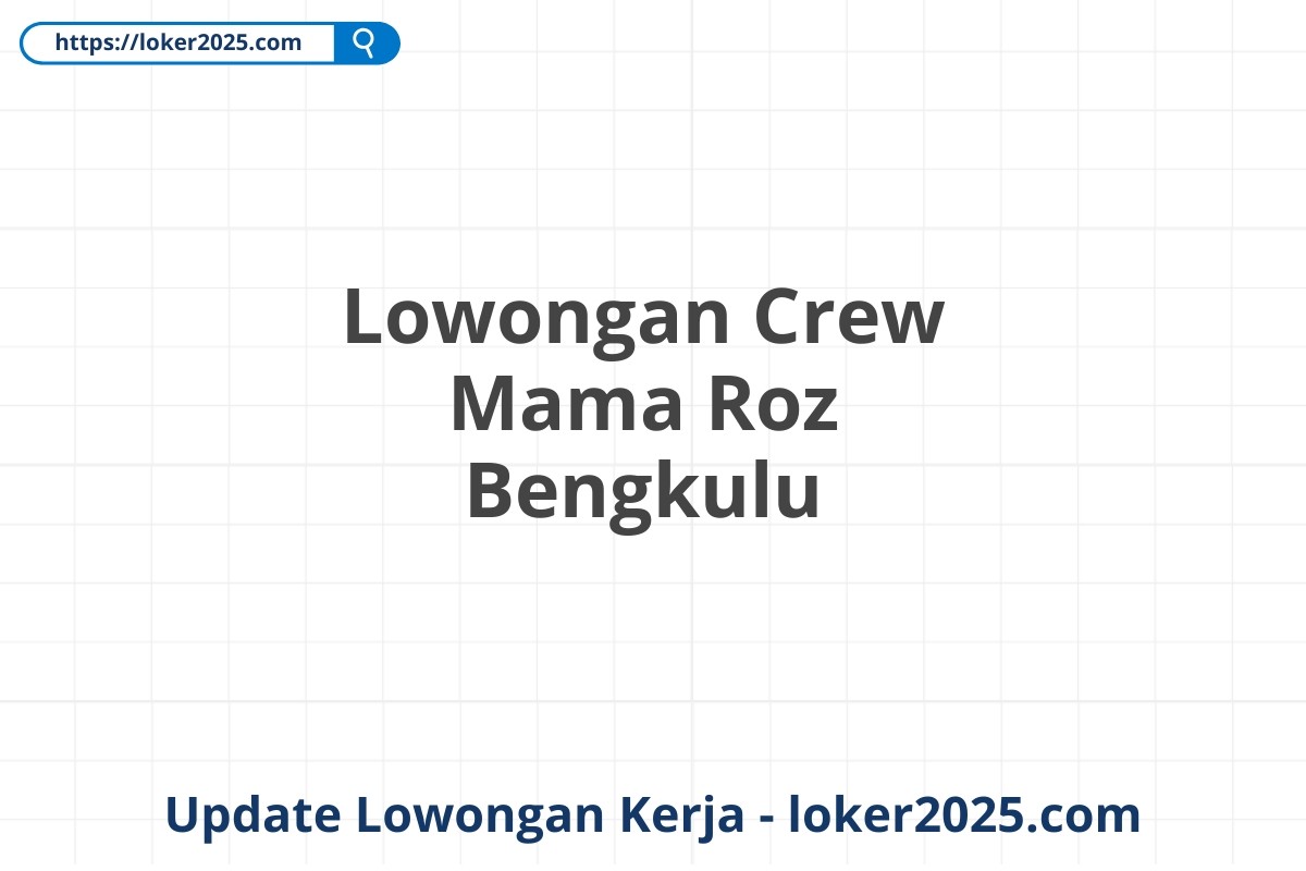 Lowongan Crew Mama Roz Bengkulu