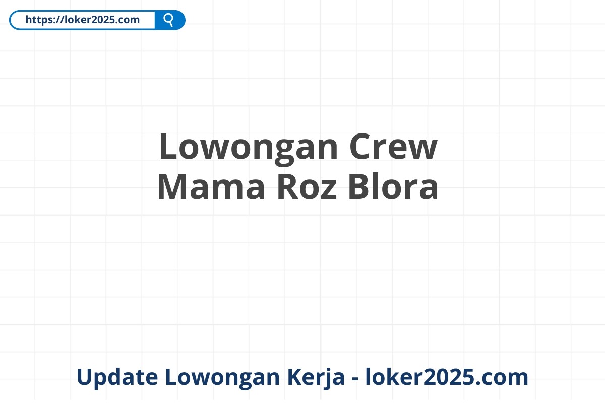 Lowongan Crew Mama Roz Blora