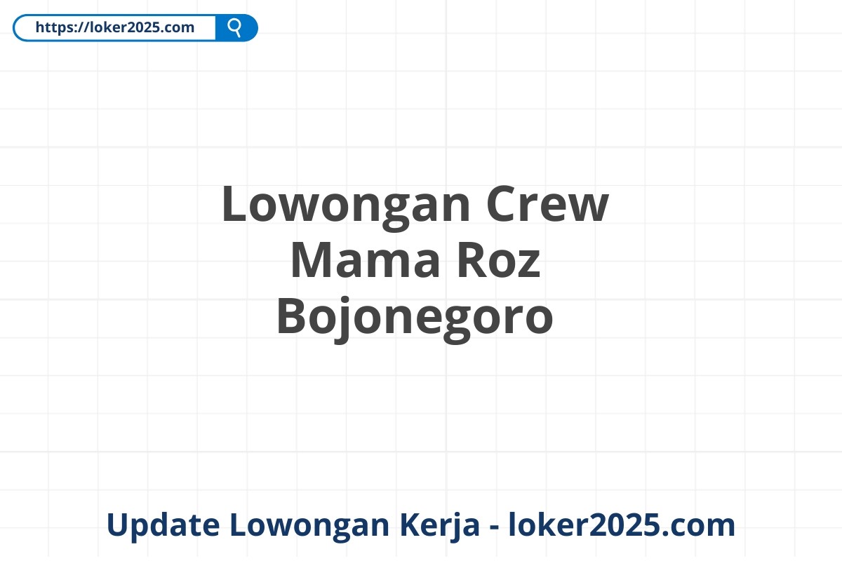 Lowongan Crew Mama Roz Bojonegoro