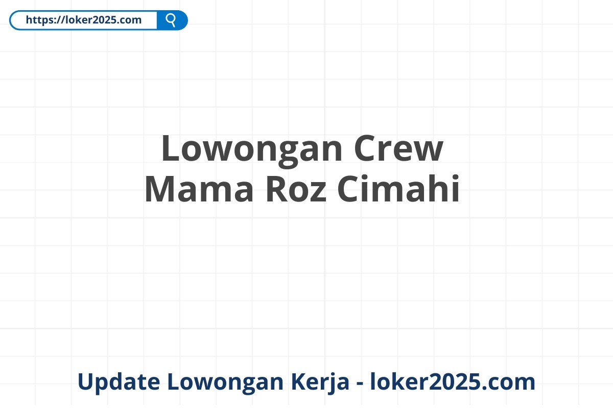 Lowongan Crew Mama Roz Cimahi