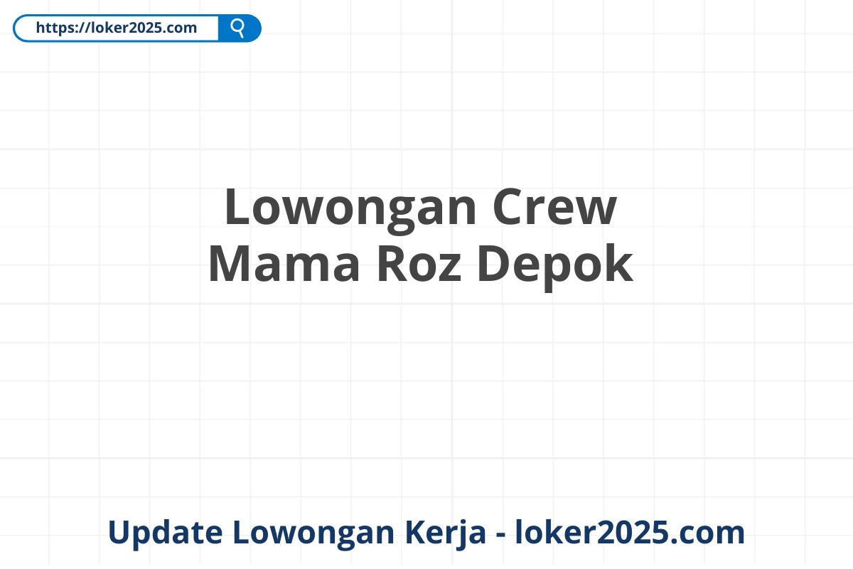 Lowongan Crew Mama Roz Depok