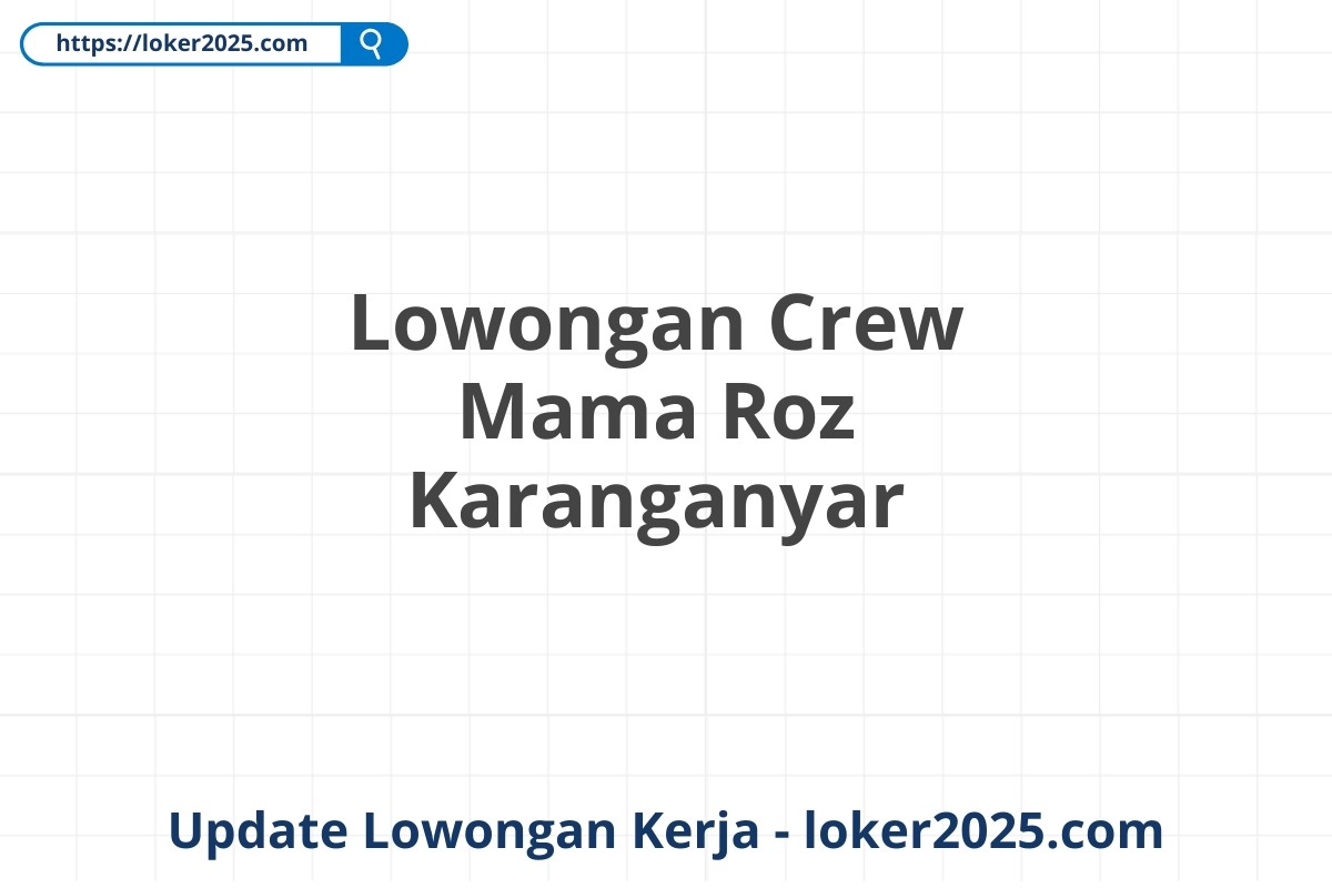 Lowongan Crew Mama Roz Karanganyar