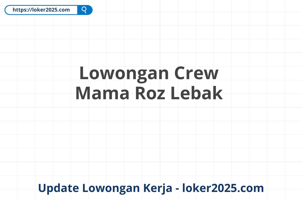 Lowongan Crew Mama Roz Lebak