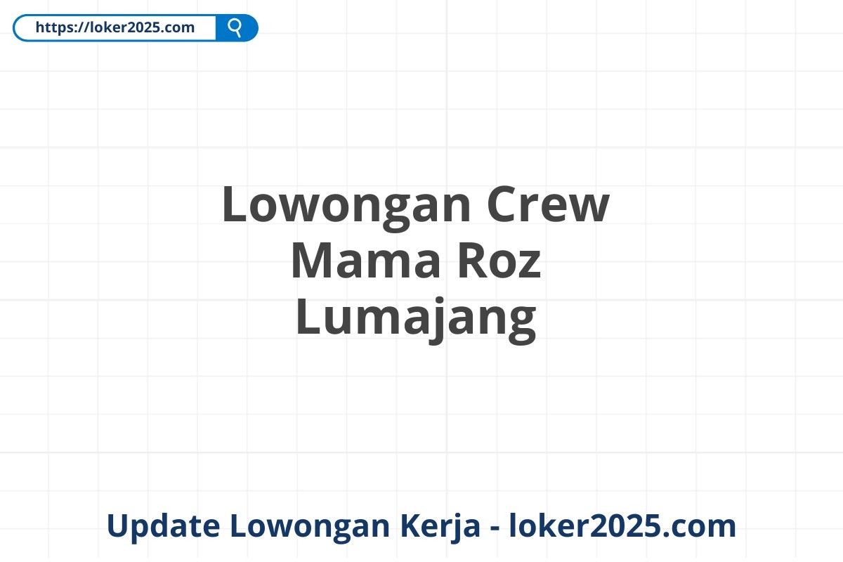 Lowongan Crew Mama Roz Lumajang