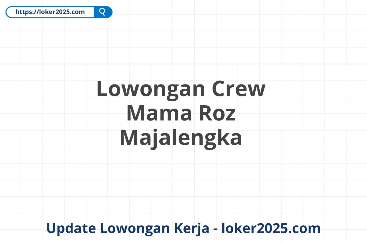 Lowongan Crew Mama Roz Majalengka
