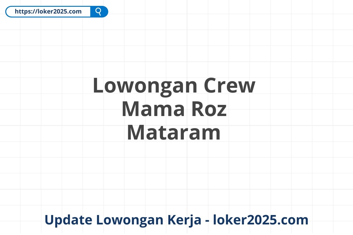 Lowongan Crew Mama Roz Mataram