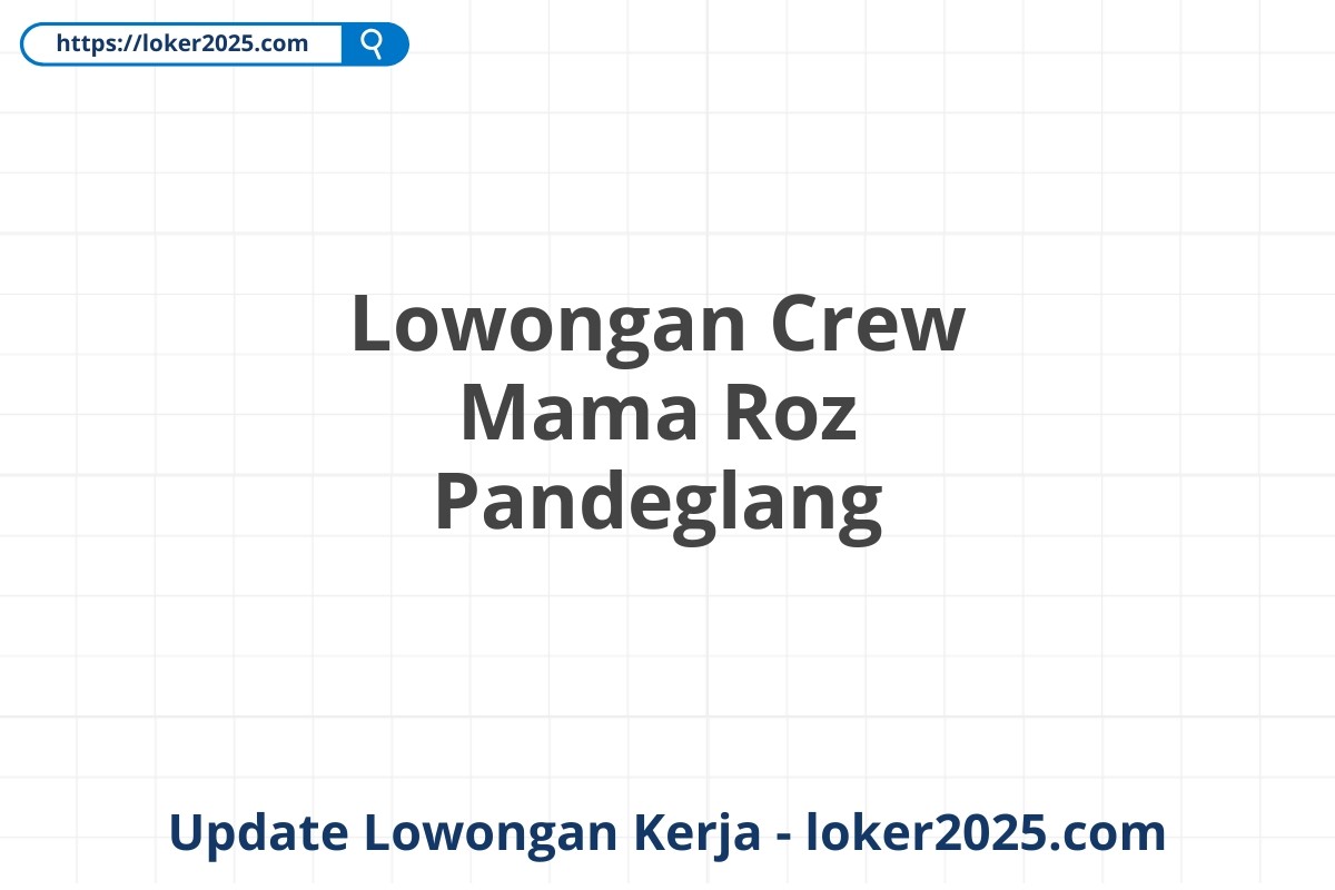 Lowongan Crew Mama Roz Pandeglang
