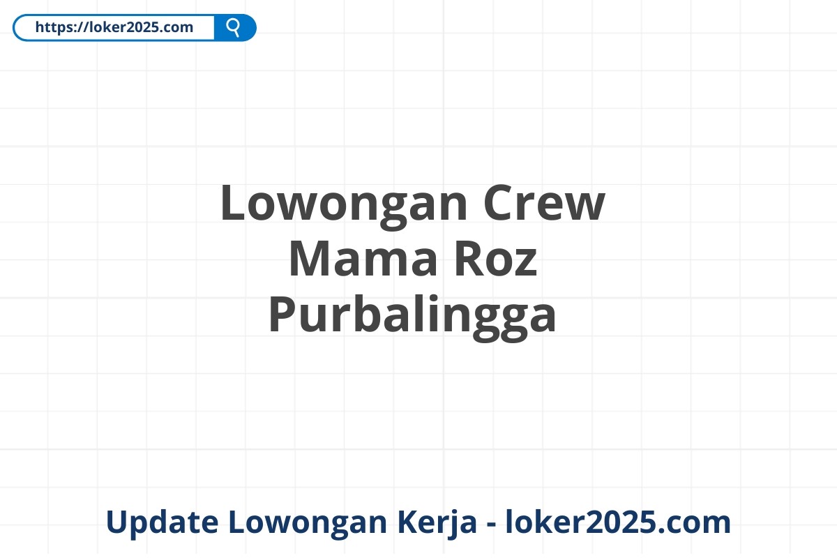 Lowongan Crew Mama Roz Purbalingga