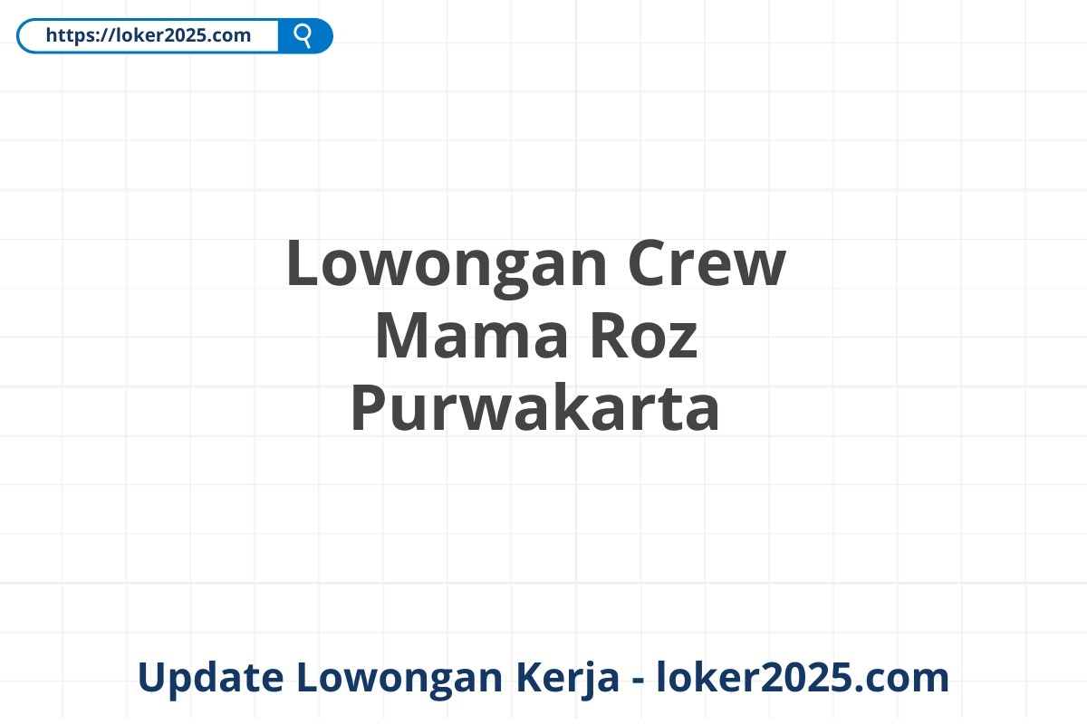 Lowongan Crew Mama Roz Purwakarta