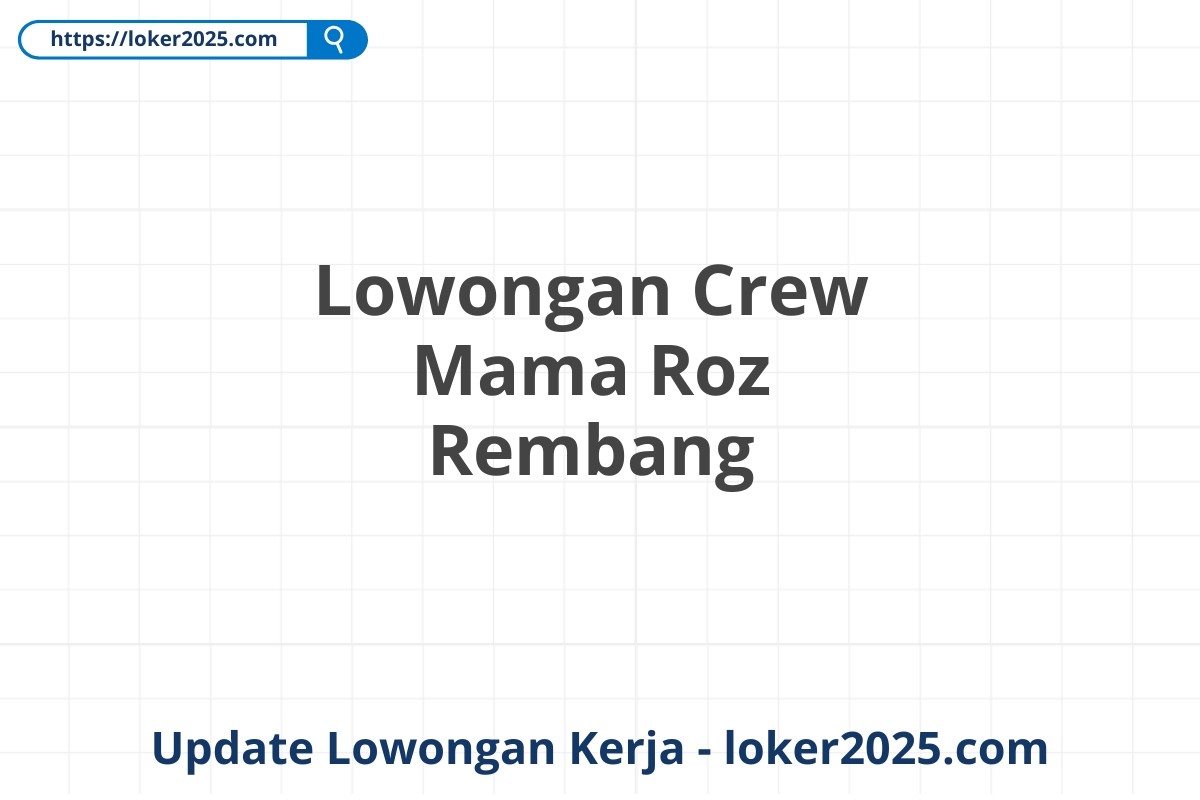 Lowongan Crew Mama Roz Rembang
