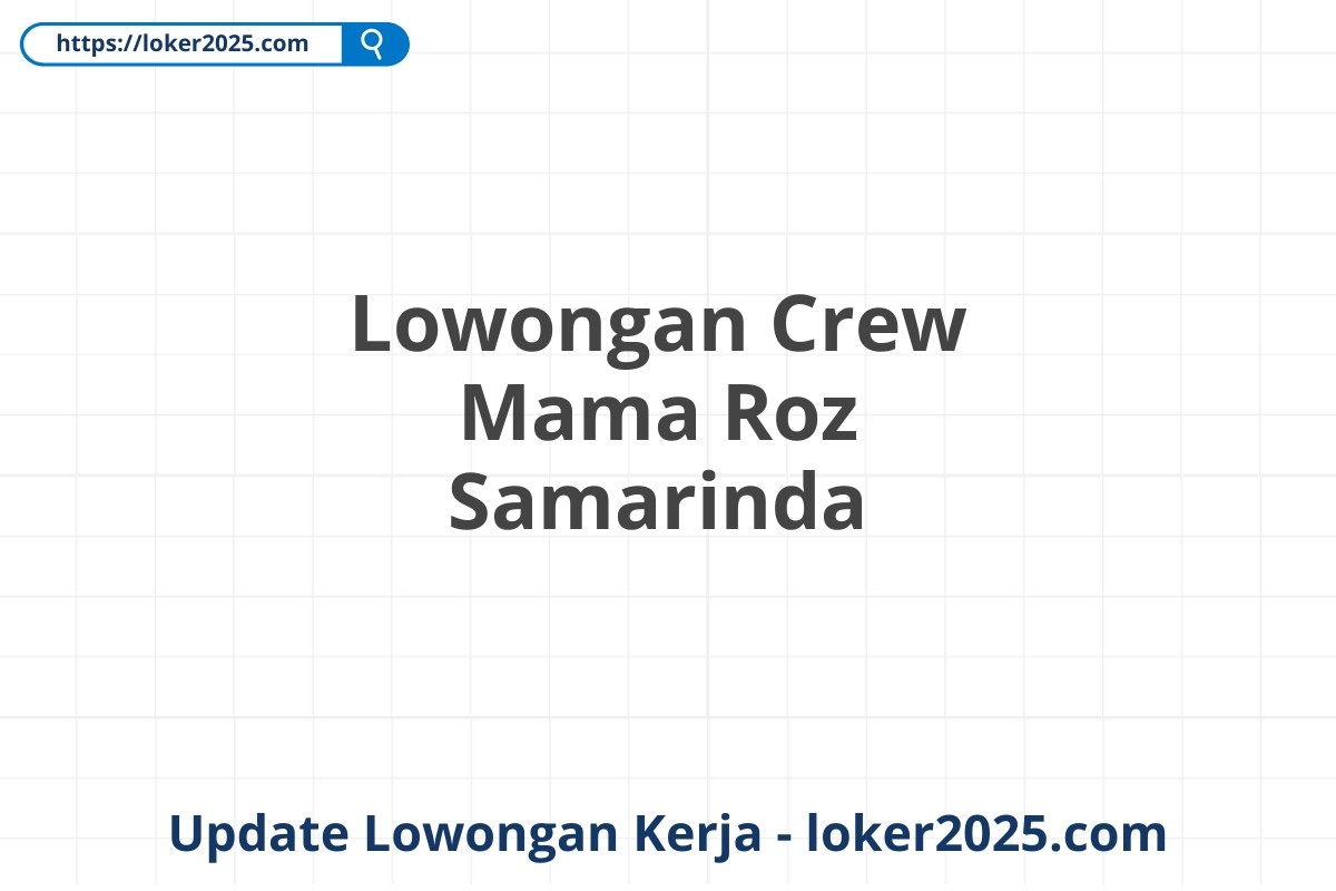 Lowongan Crew Mama Roz Samarinda