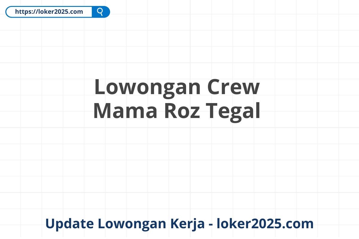 Lowongan Crew Mama Roz Tegal