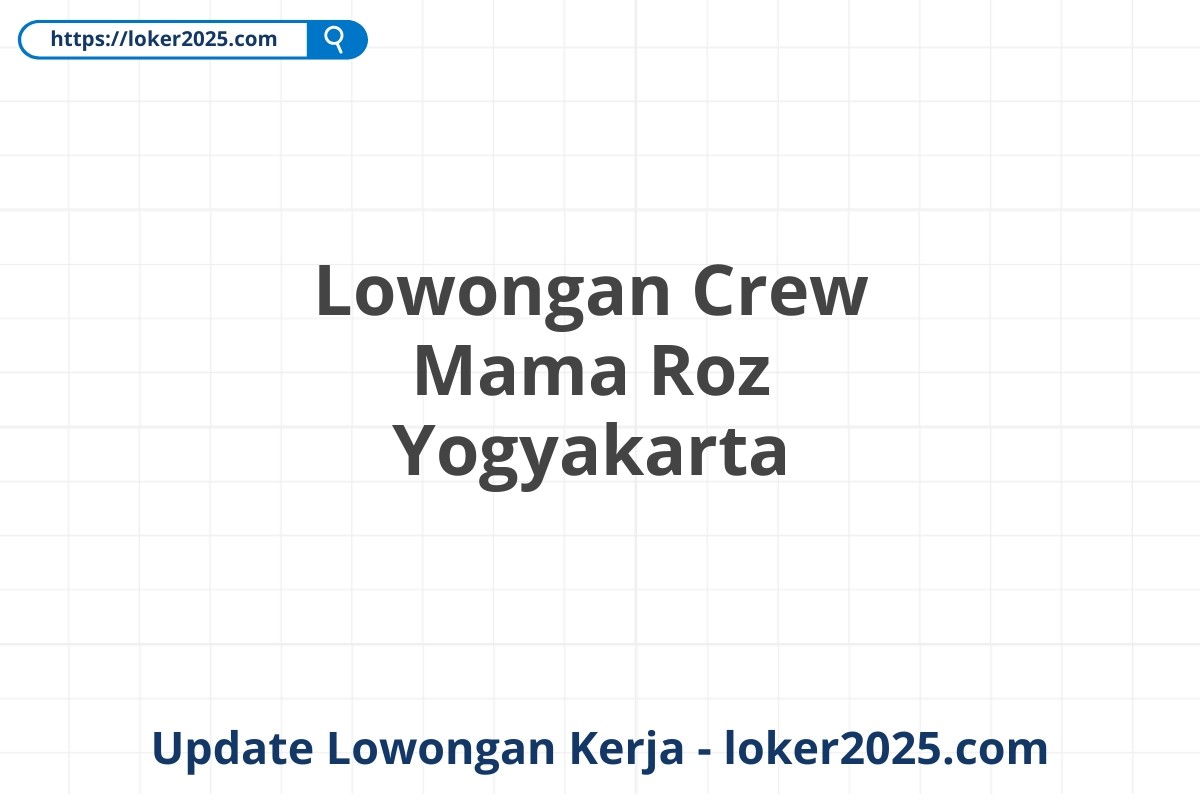 Lowongan Crew Mama Roz Yogyakarta