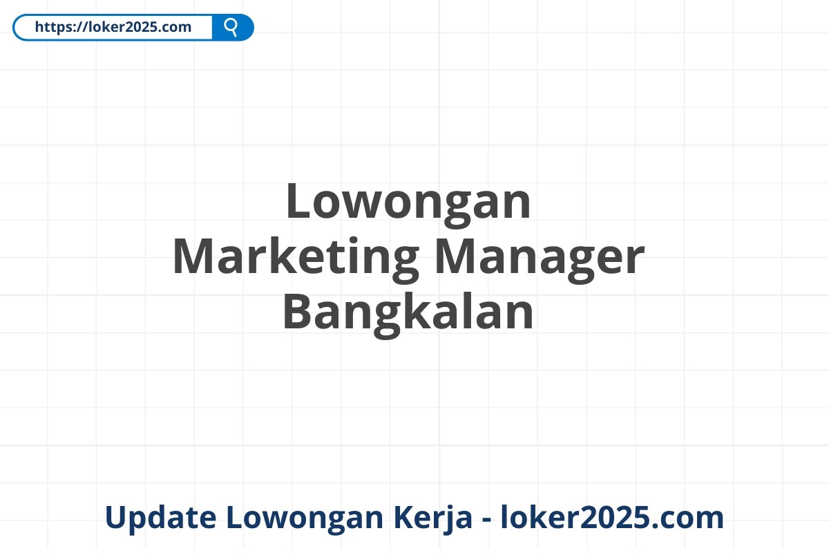 Lowongan Marketing Manager Bangkalan